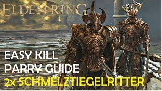 Elden Ring - 2x "SCHMELZTIEGELRITTER" EASY KILL/ PARRY GUIDE (Melee Only - No Summons)