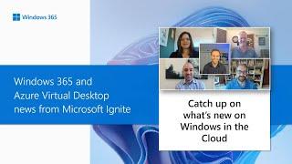 Windows 365 and Azure Virtual Desktop news from Microsoft Ignite - Windows in the Cloud