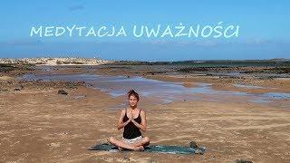 Medytacja Uważności cz. V  Mindfulness dla Początkujących