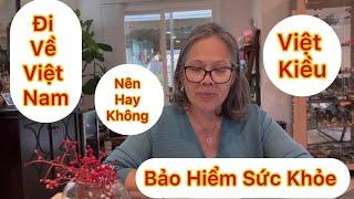 Vlog 905: Việt Kiều Về Việt Nam Thăm Gia Đình  Có Nên Mua Bảo Sức Khỏe Hay Không ?