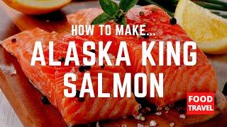 How To Cook PERFECT Alaska King Salmon