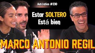 Marco Antonio Regil |Auténtico #230 | Soltería, NO tener hijos, boda fallida…