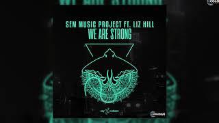 SEM Music Project - We Are Strong (feat. Liz Hill)