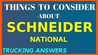 Things to consider | Schneider National | Trucking Answers