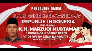 KH. MARZUQI MUSTAMAR | PENGAJIAN UMUM  memperingati HUT RI KE-79 DUSUN GESING RT.01 RW.09 RANDUPITU