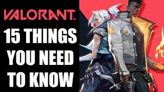 Valorant  - 15 Things You ABSOLUTELY Need To Know