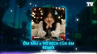 MASHUP 2 IN 1 ÔM SẦU x VỞ KỊCH CỦA EM REMIX - SS x AM REMIX. Nhạc hot TIKTOK MỚI NHẤT #music #music