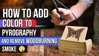 How to Add Color to Pyrography & Remove Woodburning Smoke!