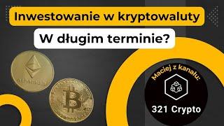 Jak skuteczne inwestować w kryptowaluty w długim terminie? Maciej z @321Crypto