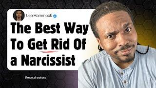 What Is The Best Way To Get Rid of a Narcissist?