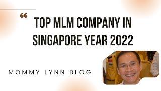 Top MLM Company In Singapore 2022 - 6 Essential Pillars Of A Right Company