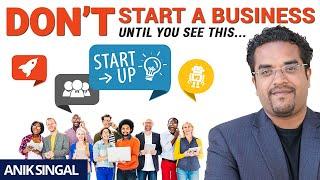 Don't Start A Business Until You Watch This!