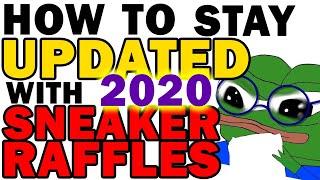 How to Stay Updated with Sneaker Raffles and Cop Shoe Releases in 2020 for DUMMIES