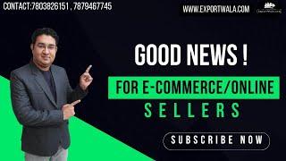 Good News for E-commerce/Online Sellers | ExportWala | Ankit Sahu | Hindi |