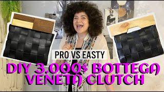 BOTTEGA VENETA BAG DIY - How to make the 3000$ Wood Intrecciato Clutch cheap