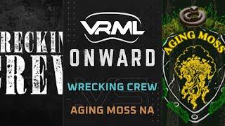 Onward - WRECKING CREW vs Aging Moss NA - Season 17 Week 2 - VRML