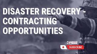 Disaster Recovery Contracting Opportunities for Small Businesses