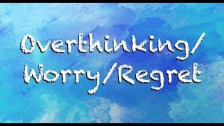 Overthinking:Worry:Regret | CRP