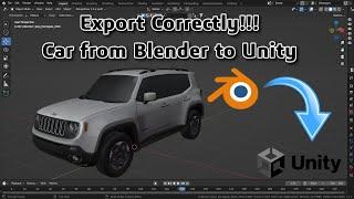 EXPORT CORRECTLY CAR FROM BLENDER TO UNITY