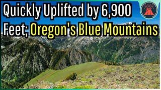 Quickly Uplifted by 6,900 Feet; Oregon's Blue Mountains