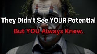 They Didn't See Your Full Potential - Joker Speech (Dark Motivation)