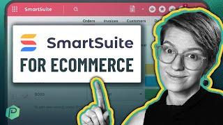 How to Use SmartSuite for eCommerce Orders & CRM (Template Tour)
