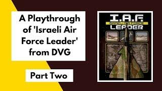 New to Solo Wargaming? - Try Israeli Air Force Leader by DVG - Playthrough Part 2