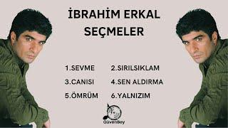 İbrahim Erkal Seçme Şarkılar - En Sevilen 6 Şarkısı