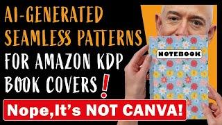 Amazon KDP Book Cover Design with AI-Generated Seamless Patterns - NOT CANVA! | KDP Tutorial 2025