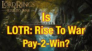 Is Lord Of The Rings: Rise To War F2P Friendly Or P2W?!