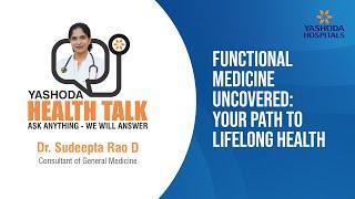 Health Talk: Functional Medicine Uncovered: Your Path to Lifelong Health