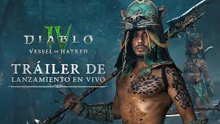 Diablo IV | Vessel of Hatred | Tráiler de lanzamiento en vivo