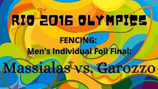 Rio 2016 Olympic Games | Men's Individual Foil Final: Massialas USA vs. Garozzo ITA