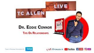 TC ALLEN LIVE: TIPS ON RELATIONSHIPS with Dr. Eddie Connor