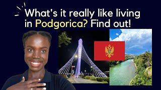 What it's really like living in Podgorica, Montenegro