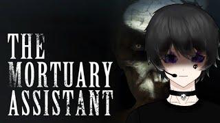 【The Mortuary Assistant Stream】 HL