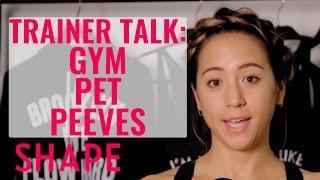 Trainers Talk Their Biggest Gym Pet Peeves and Lamest Excuses | Trainer Talk | Shape