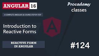 #124 Introduction to Reactive Forms | Reactive Forms | A Complete Angular Course