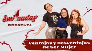 Ventajas y desventajas de ser mujer I Envinadas 