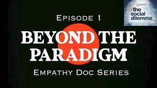 Beyond the Paradigm: Empathy Series Episode 1