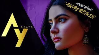 Noor Chahal x Ay Beats - AWAY (REMIX) | [AUDIO]