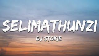 DJ Stokie, Zee nhle, Sobzeen & Faith Strings - Selimathunzi (Lyrics)