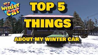 Top 5 Things You Must Know About My Winter Car