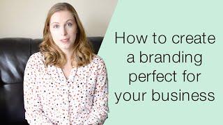 How to Create a Branding Perfect For Your Business