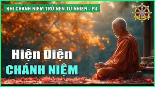 Khi Nhìn Thấy Mọi Thứ Như Chúng Đang Là, Đó Là Chánh Kiến | Khi Chánh Niệm Trở Nên Tự Nhiên – phần 4