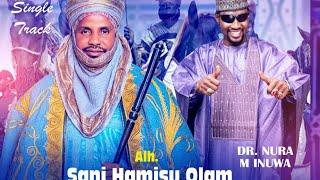 Nura M Inuwa - Dan Isan Kashere - Alh Sani Olam - Official audio 2024