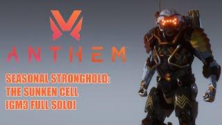 [Anthem] Ranger:  The Sunken Cell - Seasonal Stronghold (Full Solo) [GM3 - v1.7.0]