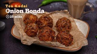 Crispy and Flavorful Tea Kadai Onion Bonda Recipe | Tea Kadai Bonda | Cookd