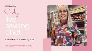 Sunday Live Sewing Chat -Episode 185