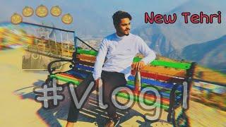 New Tehri Uttarakhand || Wonderful Place // #Vlog1 part || jonty //#vlog5